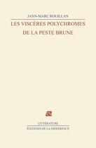 Couverture du livre « Les viscères polychromes de la peste brune » de Jean-Marc Rouillan aux éditions La Difference