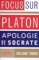 Couverture du livre « Platon ; apologie de Socrate » de Guillaume Tonning aux éditions Ellipses
