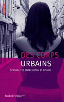 Couverture du livre « Des corps urbains » de Thierry Paquot aux éditions Autrement
