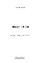 Couverture du livre « Eloise et le soleil » de Brigitte Millet aux éditions Editions Le Manuscrit