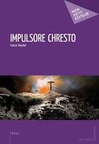 Couverture du livre « Impulsore chresto » de Francis Roeckel aux éditions Publibook