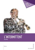 Couverture du livre « L'intermittent » de Paul Peres aux éditions Mon Petit Editeur