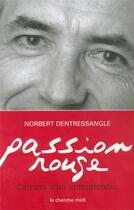 Couverture du livre « Passion rouge carnets d'un entrepreneur » de  aux éditions Cherche Midi