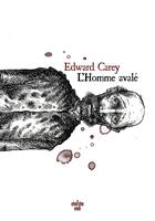 Couverture du livre « L'homme avalé » de Edward Carey aux éditions Cherche Midi