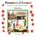 Couverture du livre « Pommes d'amour : Comptines et poèmes drôles et tendres » de Chung-Hing aux éditions Delatour