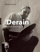 Couverture du livre « André Derain ; le titan foudroyé » de Michel Charzat aux éditions Hazan