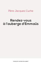 Couverture du livre « Rendez-vous à l'auberge d'Emmaüs » de Jacques Cuche aux éditions Francois-xavier De Guibert