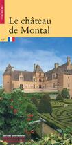 Couverture du livre « Le château de Montal » de Anne Dubin et Sophie Cueille aux éditions Editions Du Patrimoine
