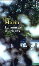 Couverture du livre « La rumeur d'Orléans » de Edgar Morin aux éditions Points