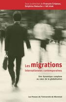 Couverture du livre « Les migrations internationales contemporaines - une dynamique complexe au coeur de la globalisation » de Atak/Crepeau/Nakache aux éditions Les Presses De L'universite De Montreal