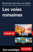 Couverture du livre « Itinéraire de rêve en Italie - Les voies romaines » de  aux éditions Ulysse