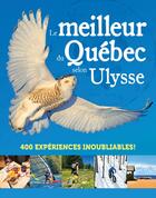 Couverture du livre « Le meilleur du Québec selon Ulysse (édition 2021) » de Collectif Ulysse aux éditions Ulysse