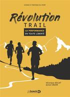 Couverture du livre « Révolution trail » de Veronique Billat et Sylvain Bazin aux éditions De Boeck Superieur