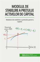 Couverture du livre « Modelul de stabilire a pre?ului activelor de capital : Modelul de stabilire a pre?ului pentru capital » de De Saeger Ariane aux éditions 50minutes.com