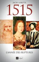 Couverture du livre « 1515 ; l'année des ruptures » de Jacky Lorette aux éditions Archipel