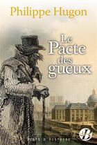 Couverture du livre « Le pacte des gueux » de Philippe Hugon aux éditions De Boree