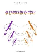 Couverture du livre « De L'Autre Cote Du Miroir » de Bolechette M aux éditions Praelego