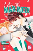 Couverture du livre « Let's get married ! t.4 » de Izumi Miyazono aux éditions Crunchyroll