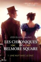 Couverture du livre « Les chroniques de Belmore Square Tome 1 : une nuit avec le duc » de Jodi Ellen Malpas aux éditions City