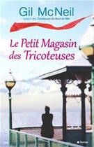 Couverture du livre « Le petit magasin des tricoteuses » de Mcneil Gil aux éditions City Editions