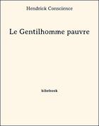 Couverture du livre « Le gentilhomme pauvre » de Henri Conscience aux éditions Bibebook