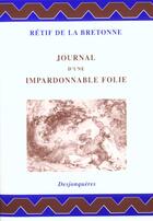 Couverture du livre « Journal d'une impardonnable folie » de Retif De La Bretonne aux éditions Desjonqueres