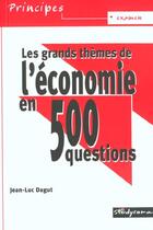 Couverture du livre « Les grands themes de l'economie en 500 questions » de  aux éditions Studyrama