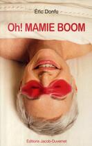 Couverture du livre « Oh ! mamie boom » de Donfu Eric aux éditions Jacob-duvernet