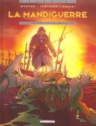 Couverture du livre « La mandiguerre Tome 3 ; le revers de la médaille » de Morvan+Tamiazzo aux éditions Delcourt