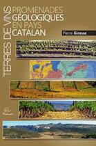Couverture du livre « Terres de vins ; promenades géologiques en pays catalan » de Pierre Giresse aux éditions Trabucaire