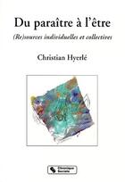 Couverture du livre « Du paraître à l'être ; (re)sources individuelles et collectives » de Christian Hyerle aux éditions Chronique Sociale