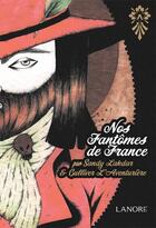 Couverture du livre « Nos fantômes de France » de Sandy Lakdar et Gulliver aux éditions Lanore