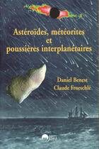 Couverture du livre « Asteroides, meteorites et poussieres interplanetaires » de Daniel Benest aux éditions Eska