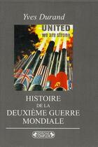 Couverture du livre « Histoire de la deuxième guerre mondiale » de Yves Durand aux éditions Complexe