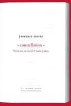 Couverture du livre « Constellation : poème sur un travail d'André Cadere » de Laurence Skivee aux éditions Lettre Volee