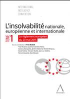 Couverture du livre « L'insolvabilité nationale, européenne et internationale t.1 ; le nouveau règlement européen du 20 mai 2015 » de Yves Brulard aux éditions Anthemis