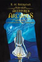 Couverture du livre « Aventures arcanes Tome 2 : expédition sur la piste de Marcherude » de Sherdan De Sheratan aux éditions La Compagnie Litteraire