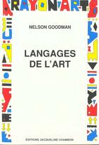 Couverture du livre « Langages de l'art » de Nelson Goodman aux éditions Jacqueline Chambon