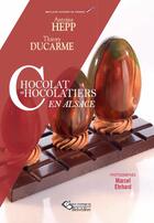 Couverture du livre « Chocolat et chocolatiers en Alsace » de Antoine Hepp et Thierry Ducarme aux éditions Editions Du Belvedere