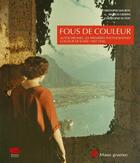 Couverture du livre « Fous de couleur - autochromes, les premieres photographies couleur de suisse, 1907-1938 » de Nicolas Crispini aux éditions Alphil