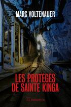 Couverture du livre « Les protégés de sainte Kinga » de Marc Voltenauer aux éditions Slatkine Et Cie