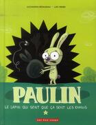 Couverture du livre « Paulin le lapin, qui sent que ça sent les ennuis » de Loic Mehee et Alexandra Neraudeau aux éditions 400 Coups