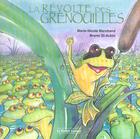 Couverture du livre « La révolte des grenouilles » de Bruno St-Aubin et Marie-Nicole Marchand aux éditions Bayard Canada