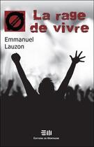 Couverture du livre « La rage de vivre » de Emmanuel Lauzon aux éditions De Mortagne