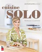 Couverture du livre « Cuisine solo : Recettes pour 1 ou 2 personnes » de Julie Desgroseilliers aux éditions La Presse