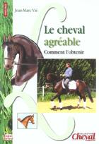 Couverture du livre « Le cheval agreable : comment l'obtenir ? » de Jean-Marc Vie aux éditions Puf