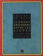 Couverture du livre « Clément greenberg entre les lignes » de Thierry De Duve aux éditions Dis Voir