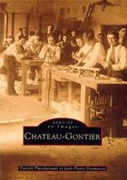 Couverture du livre « Château-Gontier » de Patrick Planchenault et Jean-Pierre Desmarets aux éditions Editions Sutton