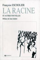 Couverture du livre « La racine » de Jean Joubert et Francoise Escholier aux éditions Domens