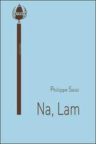 Couverture du livre « Na, Lam » de Philippe Sauc aux éditions La Cardere
